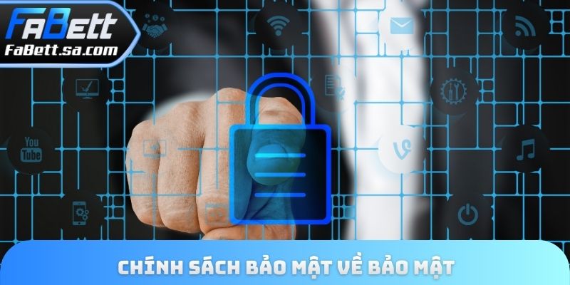 Chính sách bảo mật về bảo mật