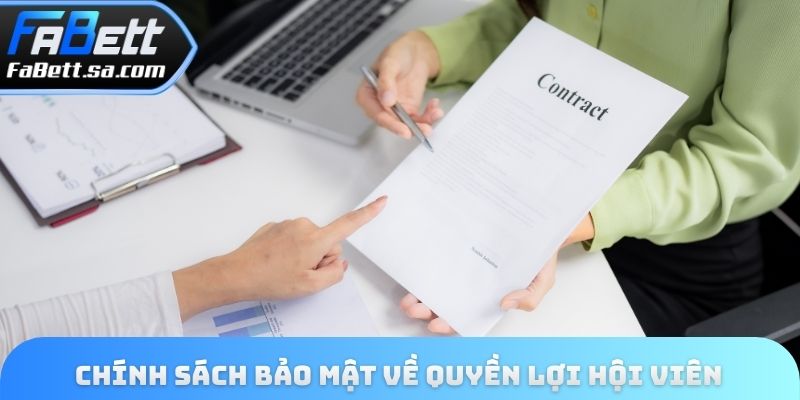 Chính sách bảo mật về quyền lợi hội viên 